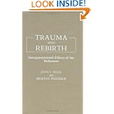 Trauma and Rebirth: Intergenerational Effects of the Holocaust by John J. Sigal and Morton Weinfeld