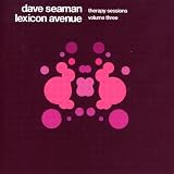 Therapy Sessions Vol.3: Mixed By Dave Seaman & Lexicon Avenue