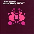 Therapy Sessions Vol.3: Mixed By Dave Seaman & Lexicon Avenue