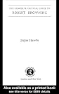 Complete Critical Guide to Robert Browning, The (Complete Critical Guide to English Literature)