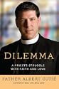 Dilemma: A Priest's Struggle with Faith and Love by Father Albert Cutie