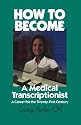 How to Become a Medical Transcriptionist
