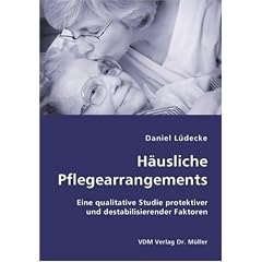 H�usliche Pflegearrangements: Eine qualitative Studie protektiver und destabilisierender Faktoren