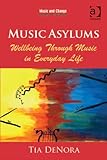 Music asylums : wellbeing through music in everyday life