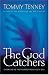 Books : The God Catchers: Experiencing the Manifest Presence of God