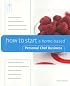 How to Start a Home-Based Personal Chef Business (Home-Based Business Series)