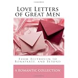 Love Letters of Great Men: The Collection of Love Letters Drawn from by Carrie Bradshaw in "Sex in the City"