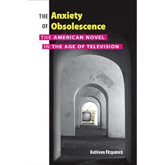 The Anxiety of Obsolescence: The American Novel in the Age of Television