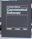 A colour atlas of gastrointestinal endoscopy