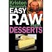 Kristen Suzanne's EASY Raw Vegan Desserts: Delicious & Easy Raw Food Recipes for Cookies, Pies, Cakes, Puddings, Mousses, Cobblers, Candies & Ice Creams (Paperback)