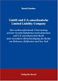 GmbH und U.S.-amerikanische Limited Liability Company: Eine rechtsvergleichende Untersuchung privater Gesellschaftsformen nach deutschem und ... Rechts von Delaware, Kalifornien und New York - Daniel G�nther