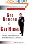Get Noticed & Get Hired: Action Steps, Strategies and Resources to Become Empowered & Employed