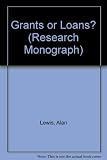 Grants or loans? : a survey of opinion on the finance of maintenance costs of university students