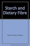 Starch and dietary fibre