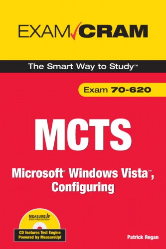 MCTS 70-620 Exam Cram: Microsoft Windows Vista, Configuring Patrick E. Regan