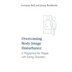 Overcoming Body Image Disturbance: A Programme for People with Eating Disorders