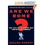 Are We Rome?: The Fall of an Empire and the Fate of America