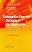 Enterprise Service Oriented Architectures: Concepts, Challenges, Recommendations (The Enterprise Series)