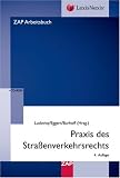 Praxis des Stra&szlig;enverkehrsrecht - Dr. Michael Ludovisy, Dr. Christoph Eggert, Detlef Burhoff