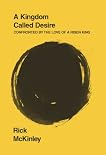 A Kingdom Called Desire: Confronted by the Love of a Risen King