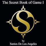 Santos De Los Angeles The Secret Book of Game I