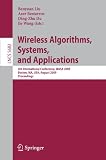 Wireless Algorithms, Systems, and Applications: 4th International Conference, WASA 2009, Boston, MA, USA, August 16-18, 2009, Proceedings (Lecture ... Computer Science and General Issues)