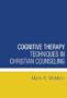 Cognitive Therapy Techniques in Christian Counseling (Resources for Christian Counseling)