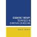 Cognitive Therapy Techniques in Christian Counseling (Resources for Christian Counseling)