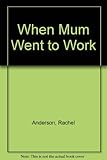 When Mum went to work