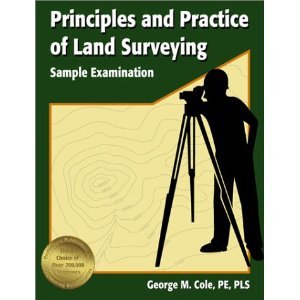 Principles and Practice of Land Surveying Sample Examination by George M. Cole