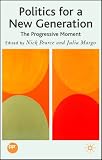 Politics for a New Generation: The Progressive Moment