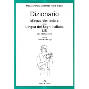 Dizionario bilingue elementare della lingua italiana dei segni. Oltre 2500 significati. Con DVD-ROM