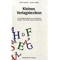 Kleines Verlagslexikon: Die wichtigsten Begriffe aus den Bereichen Anzeigen, Herstellung, Vertrieb und Werbung
