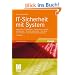 IT-Sicherheit mit System: Integratives IT-Sicherheits-, Kontinuit�ts- und Risikomanagement - Sicherheitspyramide - Standards und Practices - SOA und ... und Softwareentwicklung. Mit Online-Service