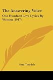 The Answering Voice: One Hundred Love Lyrics By Women (1917)