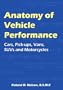 Anatomy of Vehicle Performance: Cars, Pick-Ups, Vans, SUVs and Motorcycles