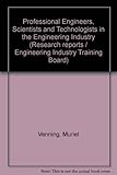 Professional engineers, scientists and technologists in the engineering industry