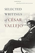 Selected Writings of César Vallejo (Wesleyan Poetry Series) Selected Writings of César Vallejo (Wesleyan Poetry Series)