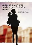Produkt-Bild: Lass uns von der Hamburger Schule reden: Eine Kulturgeschichte aus der Sicht beteiligter Frauen