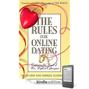 The Rules for Online Dating: Capturing the Heart of Mr. Right in Cyberspace