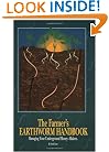 The Farmer's Earthworm Handbook: Managing Your Underground Money-Makers