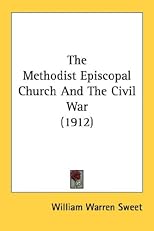 The Methodist Episcopal church and the civil war,