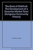 The book of Bideford : the development of a Devonian market town