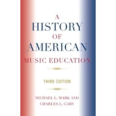 A History of American Music Education: Third Edition