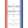 A History of American Music Education: Third Edition