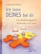 Ich lasse DEINES bei Dir - Co-Abh�ngigkeit erkennen und l�sen - (alte Ausgabe)