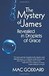 The Mystery of James Revealed in Droplets of Grace