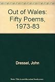 Out of Wales : fifty poems 1973-1983
