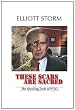 These Scars Are Sacred: A Novel Written To Heal And Inform