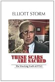 These Scars Are Sacred: A Novel Written To Heal And Inform
